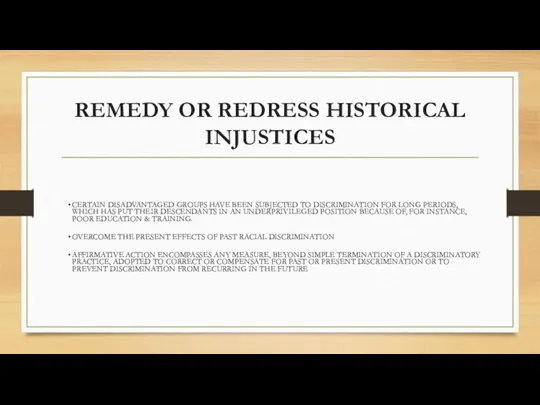 REMEDY OR REDRESS HISTORICAL INJUSTICES CERTAIN DISADVANTAGED GROUPS HAVE BEEN