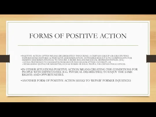 FORMS OF POSITIVE ACTION POSITIVE ACTION OFTEN MEANS DELIBERATELY FAVOURING