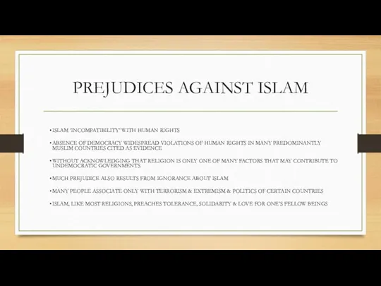 PREJUDICES AGAINST ISLAM ISLAM ‘INCOMPATIBILITY’ WITH HUMAN RIGHTS ABSENCE OF