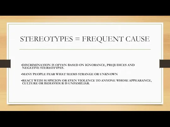 STEREOTYPES = FREQUENT CAUSE DISCRIMINATION IS OFTEN BASED ON IGNORANCE,