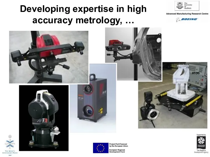 Developing expertise in high accuracy metrology, … ATOS