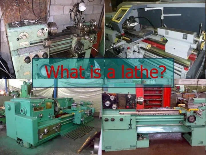 What is a lathe?