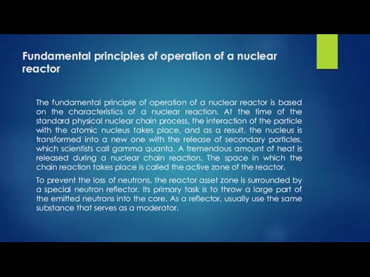 Fundamental principles of operation of a nuclear reactor The fundamental principle of operation