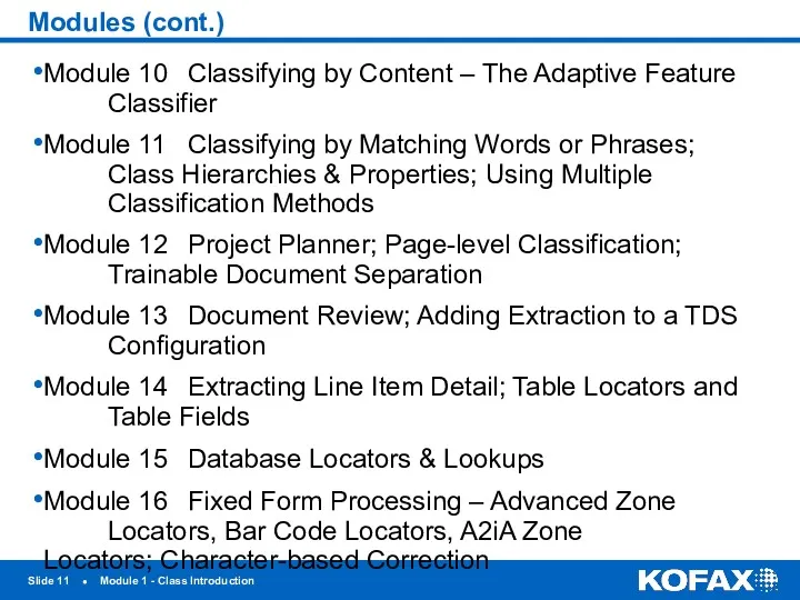 Slide ● Module 1 - Class Introduction Modules (cont.) Module 10 Classifying by