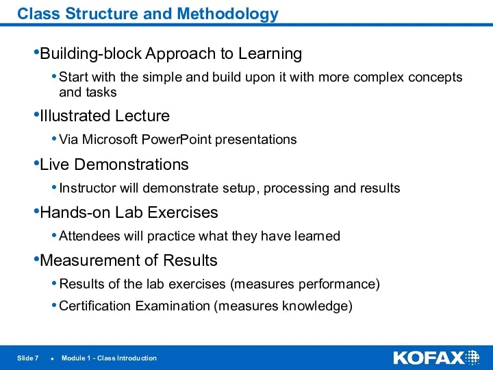 Slide ● Module 1 - Class Introduction Class Structure and Methodology Building-block Approach