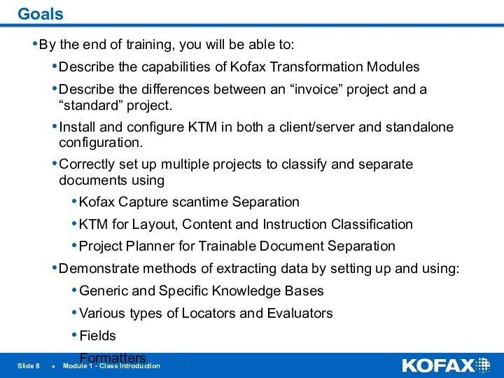 Slide ● Module 1 - Class Introduction Goals By the end of training,
