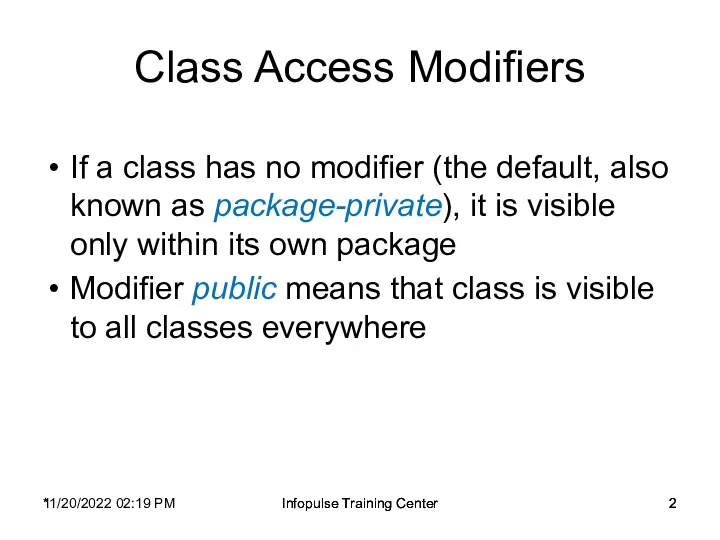 11/20/2022 02:19 PM Infopulse Training Center Class Access Modifiers If