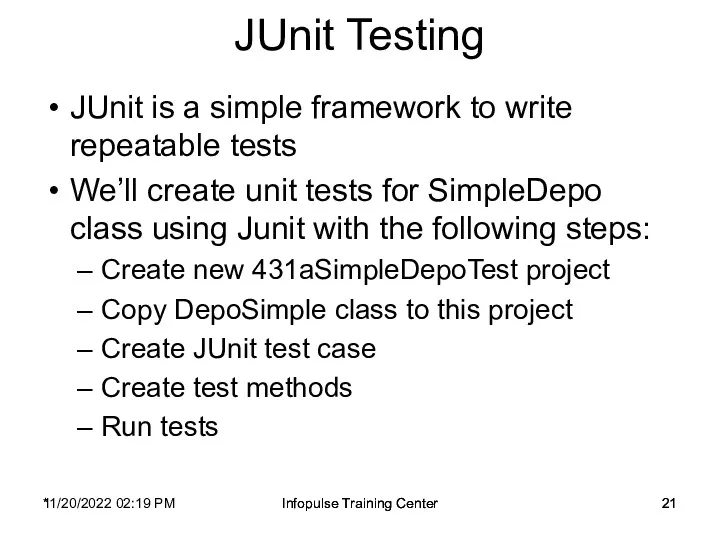 11/20/2022 02:19 PM Infopulse Training Center JUnit Testing JUnit is