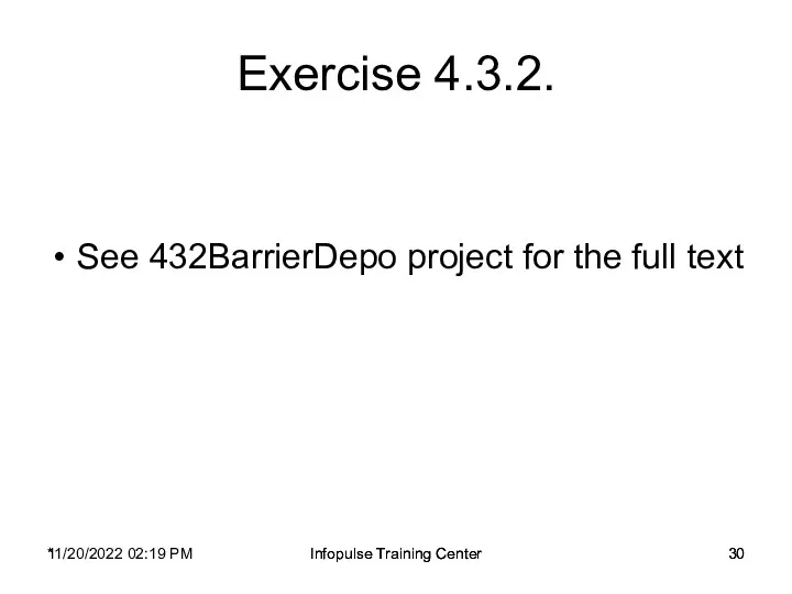 11/20/2022 02:19 PM Infopulse Training Center Exercise 4.3.2. See 432BarrierDepo