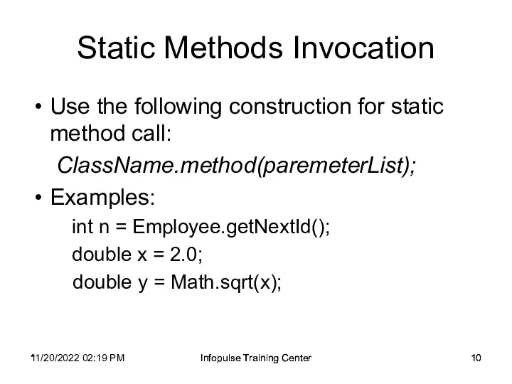 11/20/2022 02:19 PM Infopulse Training Center Static Methods Invocation Use