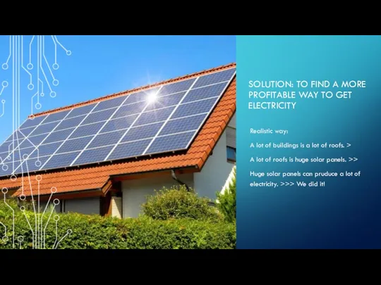 SOLUTION: TO FIND A MORE PROFITABLE WAY TO GET ELECTRICITY