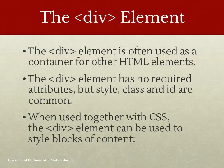 The Element The element is often used as a container