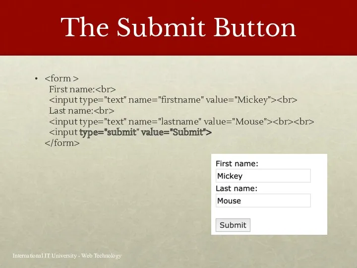 The Submit Button International IT University - Web Technology First name: Last name: