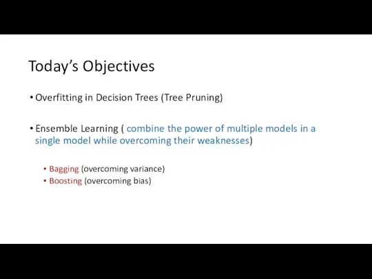 Today’s Objectives Overfitting in Decision Trees (Tree Pruning) Ensemble Learning
