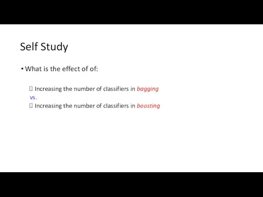 Self Study What is the effect of of: Increasing the