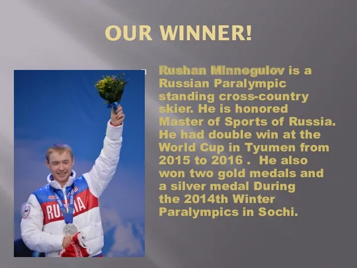 OUR WINNER! Rushan Minnegulov is a Russian Paralympic standing cross-country