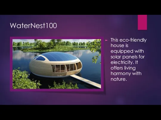 WaterNest100 This eco-friendly house is equipped with solar panels for