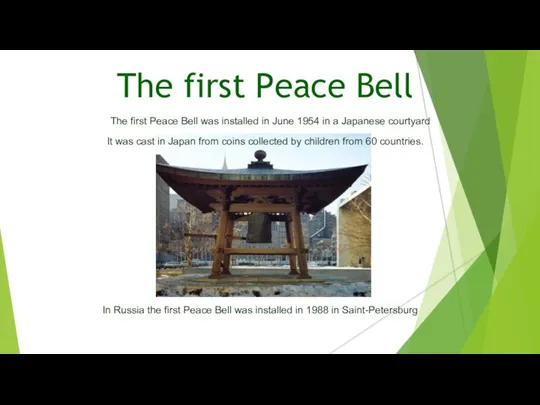 The first Peace Bell The first Peace Bell was installed