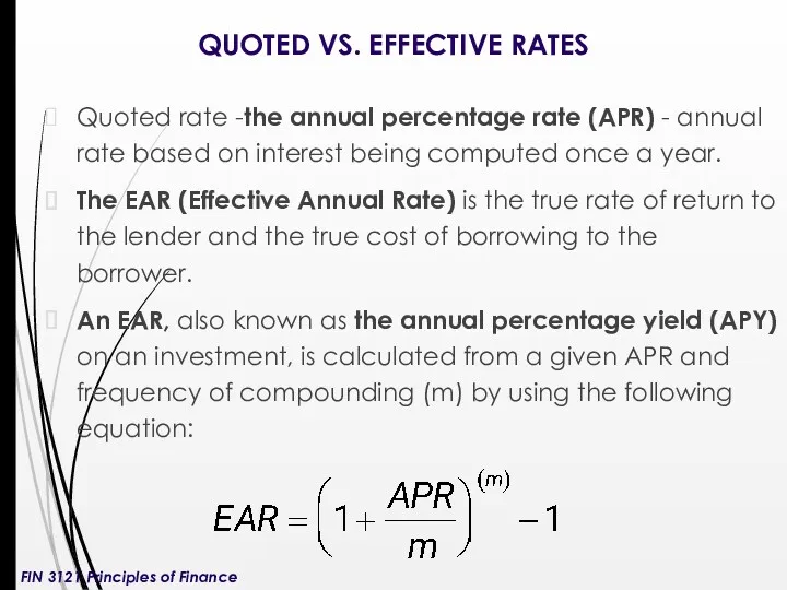 QUOTED VS. EFFECTIVE RATES Quoted rate -the annual percentage rate