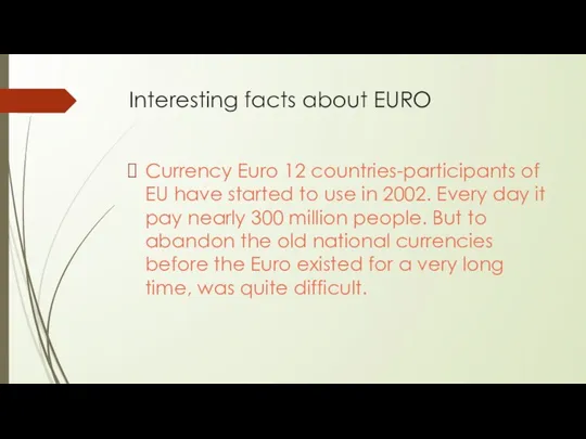 Interesting facts about EURO Currency Euro 12 countries-participants of EU