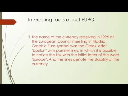 Interesting facts about EURO The name of the currency received