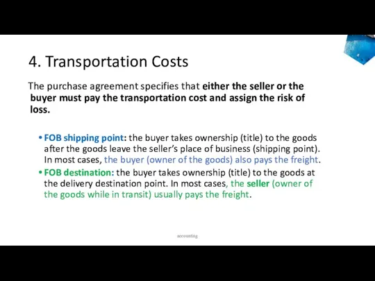 4. Transportation Costs The purchase agreement specifies that either the seller or the