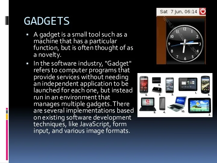 GADGETS A gadget is a small tool such as a