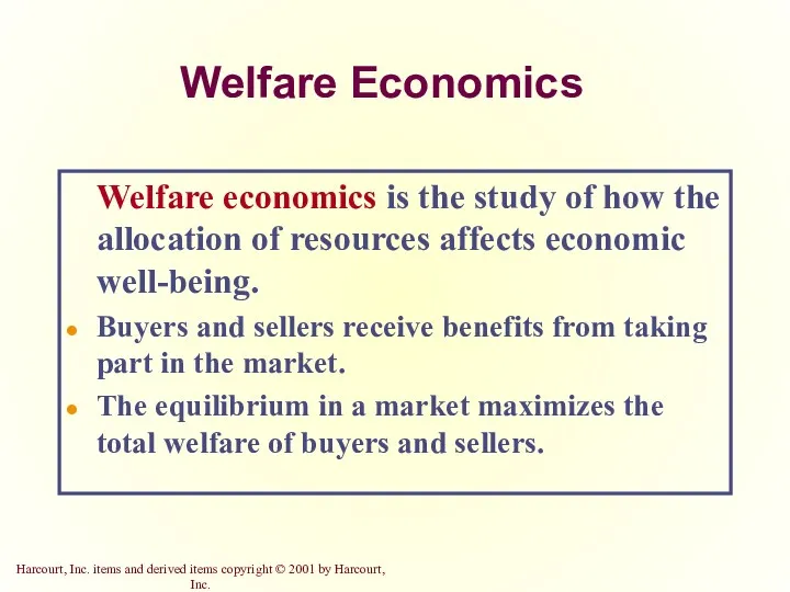 Welfare Economics Welfare economics is the study of how the