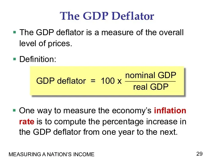 MEASURING A NATION’S INCOME The GDP Deflator The GDP deflator