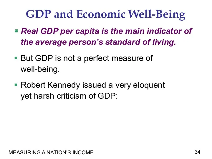 MEASURING A NATION’S INCOME GDP and Economic Well-Being Real GDP