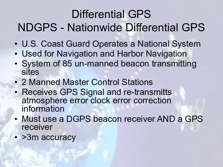 Differential GPS NDGPS - Nationwide Differential GPS U.S. Coast Guard