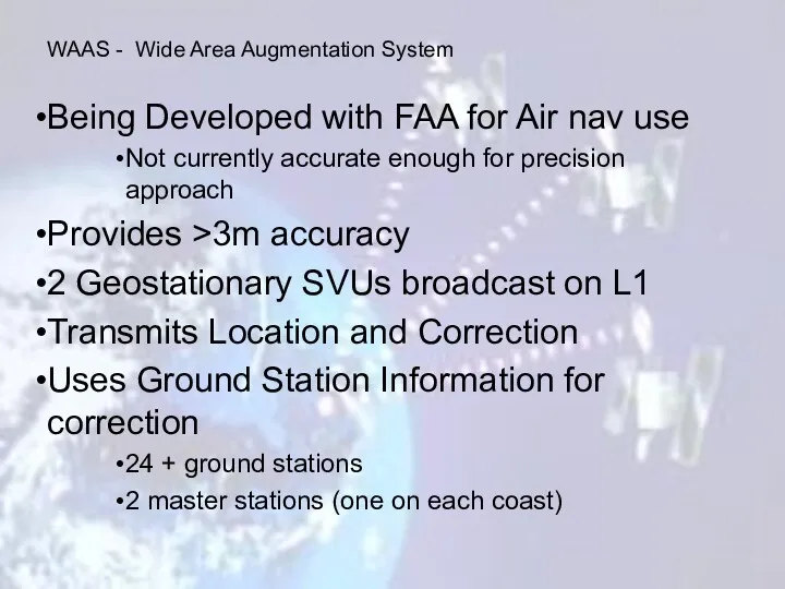 Being Developed with FAA for Air nav use Not currently