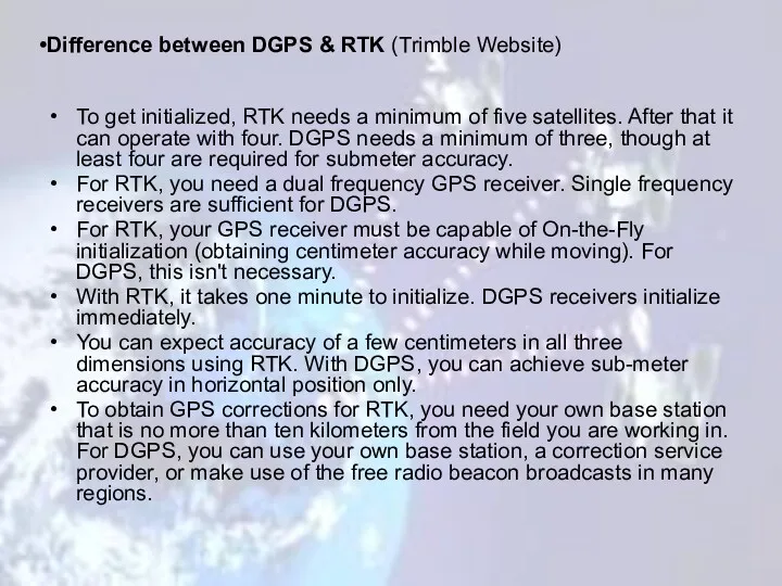 To get initialized, RTK needs a minimum of five satellites.