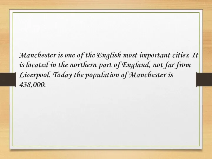 Manchester is one of the English most important cities. It