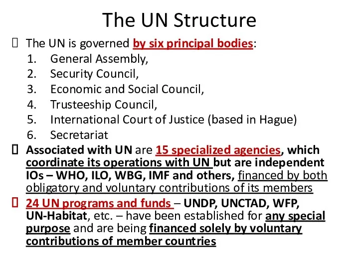 The UN Structure The UN is governed by six principal