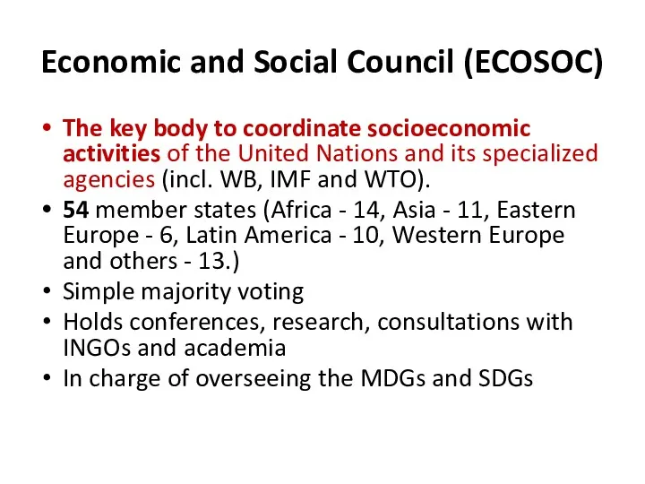 Economic and Social Council (ECOSOC) The key body to coordinate