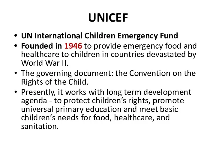 UNICEF UN International Children Emergency Fund Founded in 1946 to