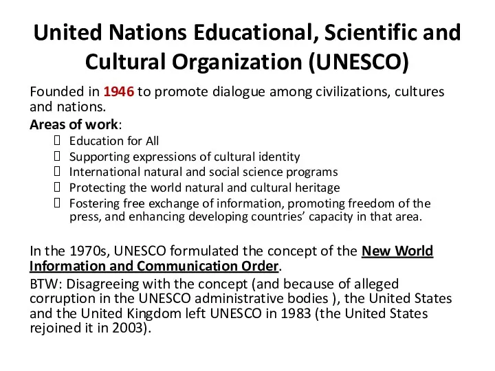 United Nations Educational, Scientific and Cultural Organization (UNESCO) Founded in