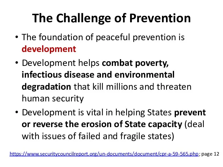 The Challenge of Prevention The foundation of peaceful prevention is