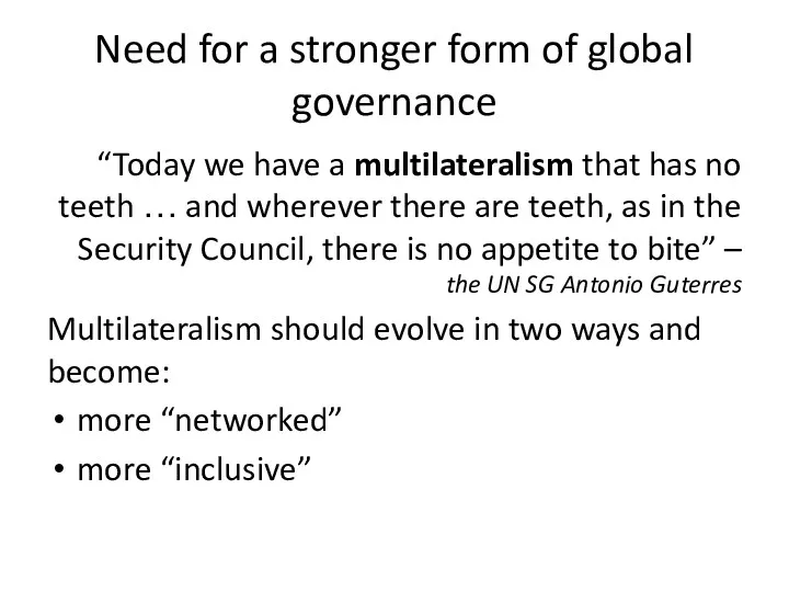 Need for a stronger form of global governance “Today we