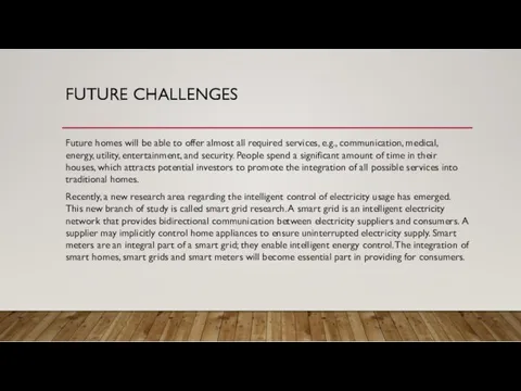 FUTURE CHALLENGES Future homes will be able to offer almost