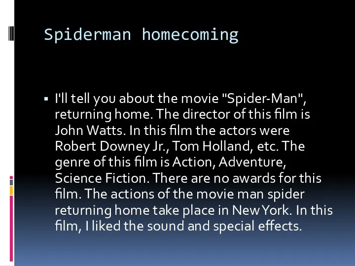 Spiderman homecoming I'll tell you about the movie "Spider-Man", returning