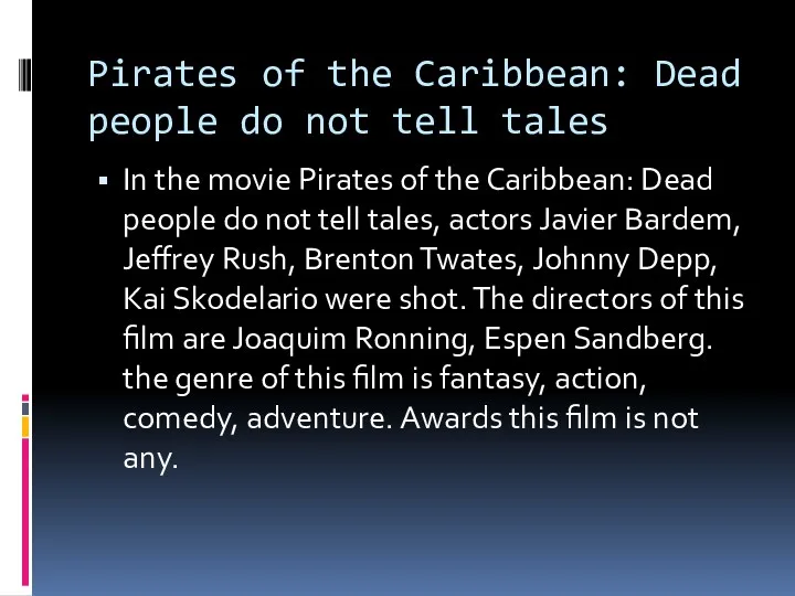 Pirates of the Caribbean: Dead people do not tell tales