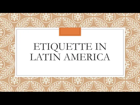 ETIQUETTE IN LATIN AMERICA