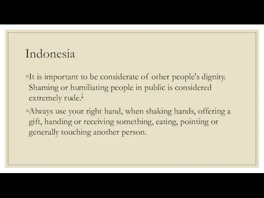 Indonesia It is important to be considerate of other people's