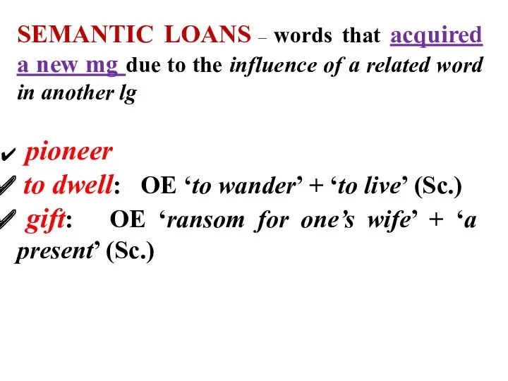 SEMANTIC LOANS – words that acquired a new mg due