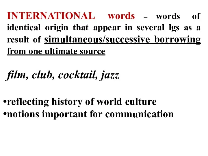 INTERNATIONAL words – words of identical origin that appear in
