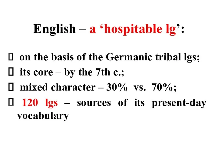English – a ‘hospitable lg’: on the basis of the