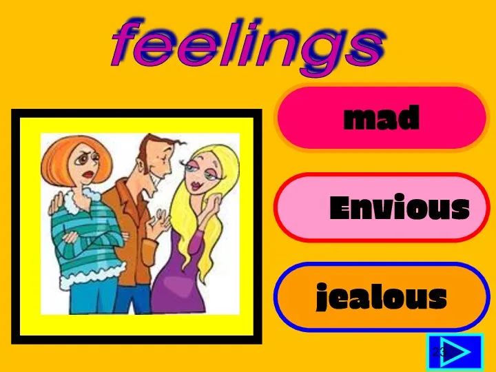 mad Envious jealous 23 feelings