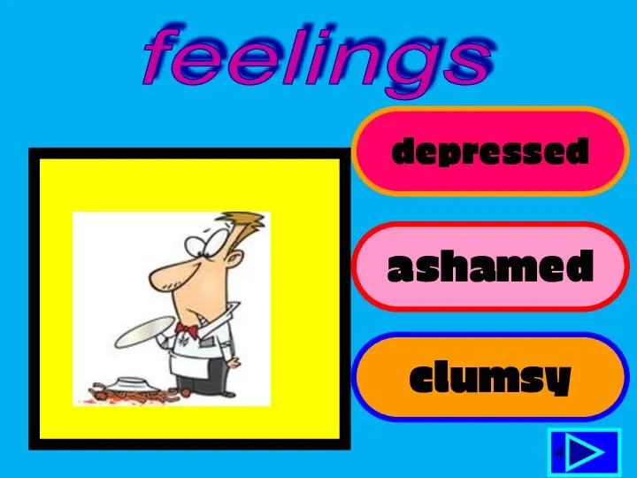 depressed ashamed clumsy 4 feelings